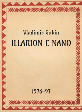 Vladimir Gubin, Illarion e Nano, 1976-97 - OpeRus La letteratura russa attraverso le opere Vladimir Gubin, Illarion e Nano, 1976-97 - OpeRus La letteratura russa attraverso le opere
