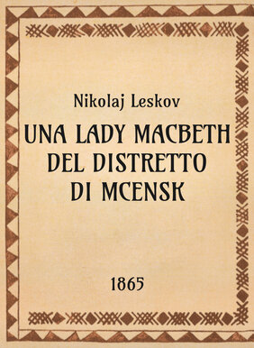 Nikolaj Leskov, Una lady Macbeth del distretto di Mcensk, 1865 - OpeRus La letteratura russa attraverso le opere