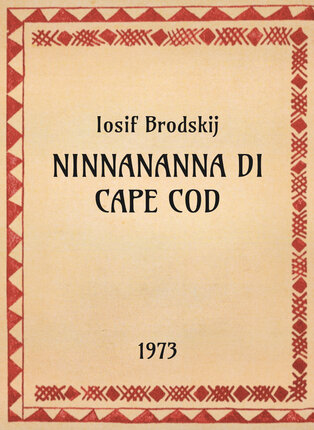 Iosif Brodskij, Ninnananna di Cape Cod, 1973 - OpeRus La letteratura russa attraverso le opere