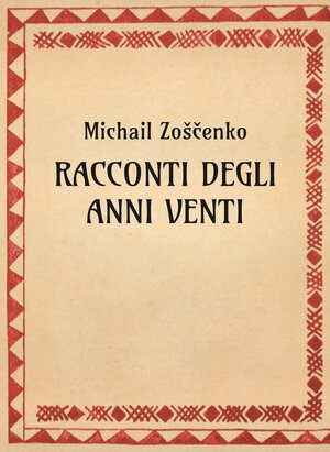 Michail Zoščenko, Racconti degli anni Venti - OpeRus La letteratura russa attraverso le opere