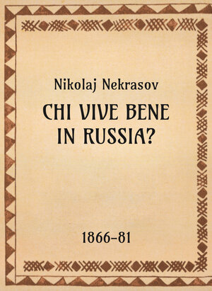 Nikolaj Nekrasov, Chi vive bene in Russia, 1877 - OpeRus La letteratura russa attraverso le opere