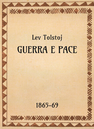 Lev Tolstoj, Guerra e pace, 1865-69 - OpeRus La letteratura russa attraverso le opere