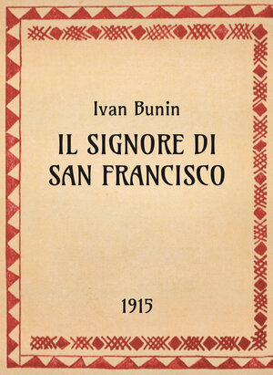 Ivan Bunin, Il signore di San Francisco, 1915 - OpeRus La letteratura russa attraverso le opere 