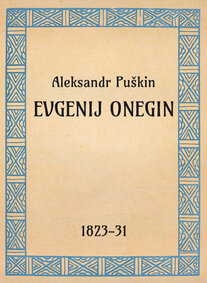 Aleksandr Puškin, Evgenij Onegin, 1823-33 - OpeRus La letteratura russa attraverso le opere 