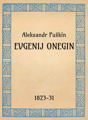 Aleksandr Puškin, Evgenij Onegin, 1823-33 - OpeRus La letteratura russa attraverso le opere 