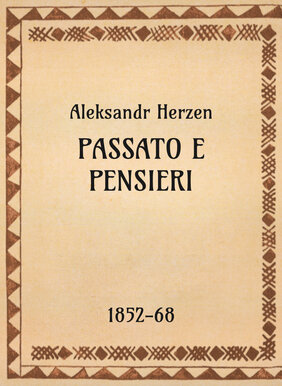 Aleksandr Herzen, Passato e pensieri, 1852-68 - OpeRus La letteratura russa attraverso le opere