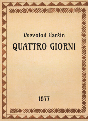 Vsevolod Garšin, Quattro giorni, 1877 - OpeRus La letteratura russa attraverso le opere