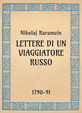 Nikolaj Karamzin, Lettere di un viaggiatore russo, 1790-91 - OpeRus La letteratura russa attraverso le opere 