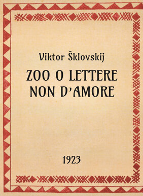 Viktor Šklovskij, Zoo o lettere non d’amore, 1923 - OpeRus La letteratura russa attraverso le opere