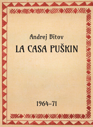 Andrej Bitov, La casa Puškin, 1964-71 - OpeRus La letteratura russa attraverso le opere