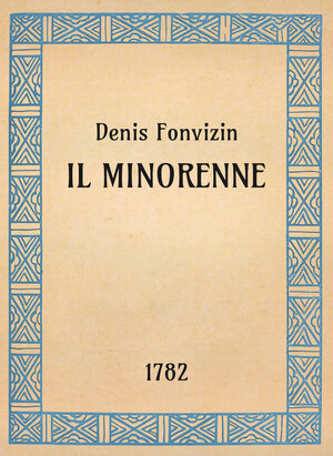 Denis Fonvizin, Il minorenne, 1782-83 - OpeRus La letteratura russa attraverso le opere