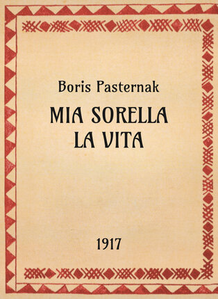 Boris Pasternak, Mia sorella la vita, 1917 - OpeRus La letteratura russa attraverso le opere