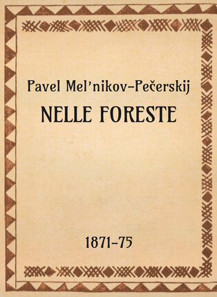 Pavel Mel’nikov-Pečerskij, Nelle foreste, 1871-75 - OpeRus La letteratura russa attraverso le opere