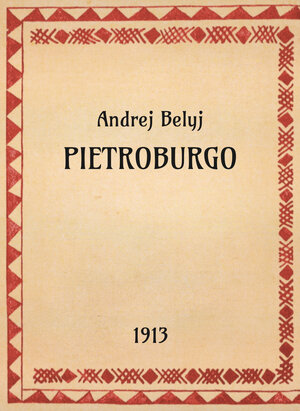 Andrej Belyj, Pietroburgo, 1913 - OpeRus La letteratura russa attraverso le opere