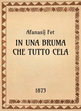 Afanasij Fet, In una bruma che tutto cela, 1873 - OpeRus La letteratura russa attraverso le opere