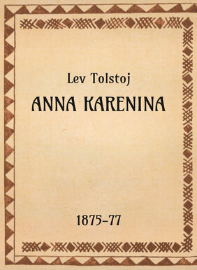 Lev Tolstoj, Anna Karenina, 1875-77 - OpeRus La letteratura russa attraverso le opere