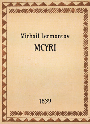 Michail Lermontov, Mcyri, 1839 - OpeRus La letteratura russa attraverso le opere