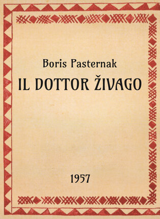 Boris Pasternak, Il dottor Živago, 1957 - OpeRus La letteratura russa attraverso le opere