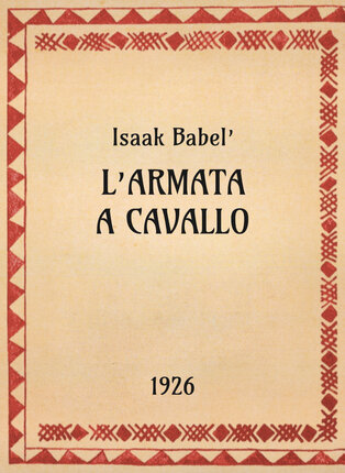 Isaak Babel’, L’armata a cavallo, 1926 - OpeRus La letteratura russa attraverso le opere