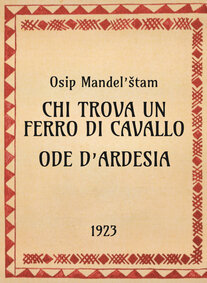 Osip Mandel’štam, Chi trova un ferro di cavallo e Ode d’ardesia, 1923 - OpeRus La letteratura russa attraverso le opere