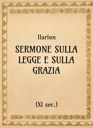 Ilarion. Sermone sulla legge e sulla grazia (xi sec.) - OpeRus La letteratura russa attraverso le opere