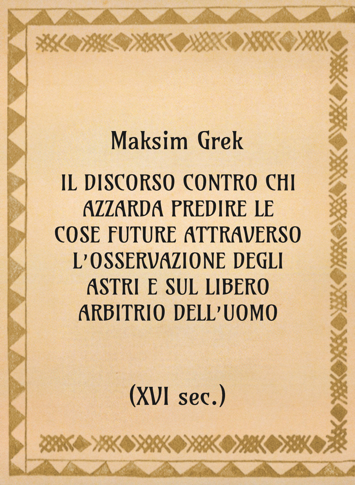 Il discorso contro chi azzarda predire le cose future attraverso l’osservazione degli astri e sul libero arbitrio dell’uomo (xvi sec.)