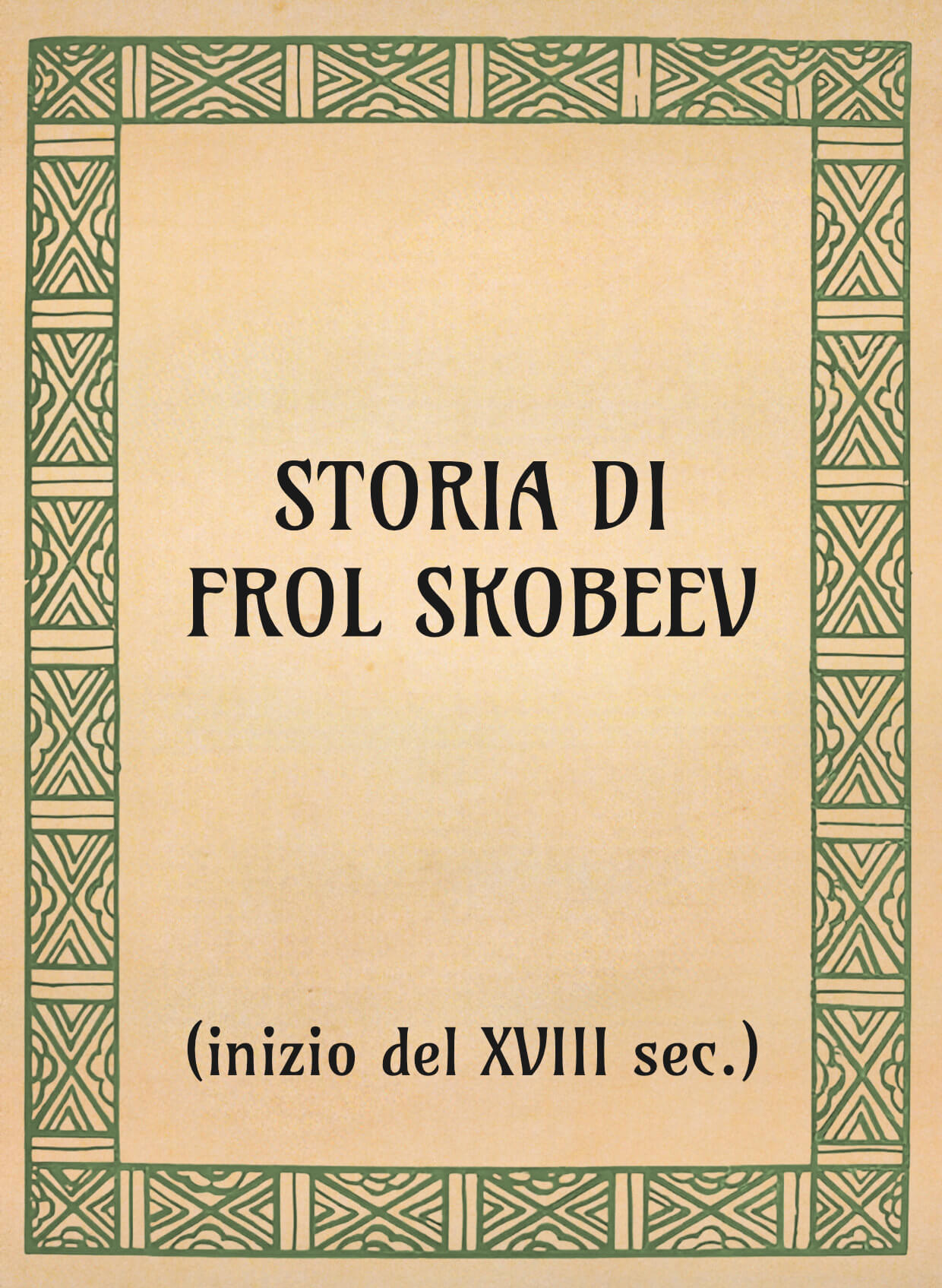 Storia di Frol Skobeev (inizio del xviii sec.) - OpeRus La letteratura russa attraverso le opere