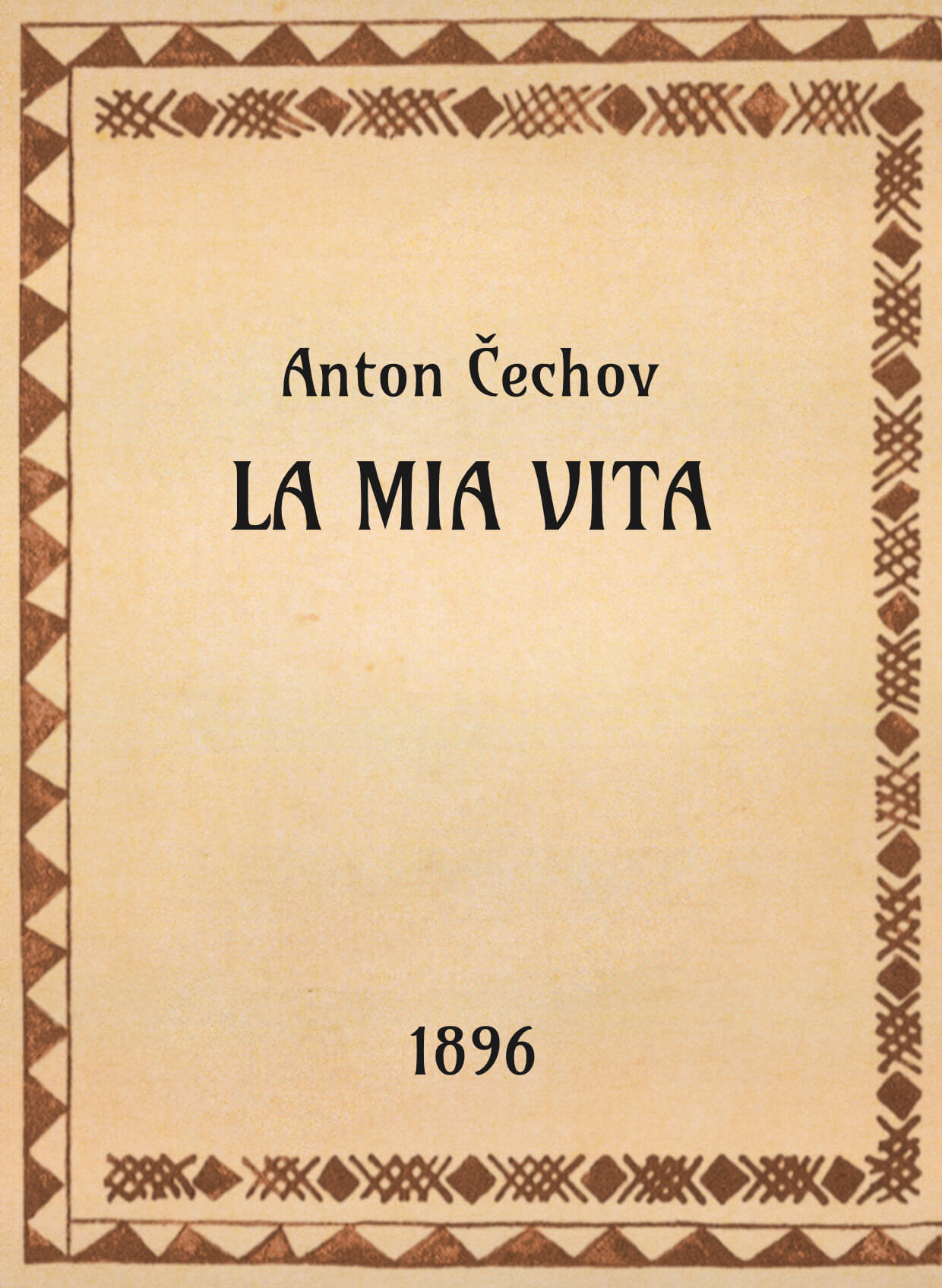 Anton Čechov, La mia vita, 1896 - OpeRus La letteratura russa attraverso le opere